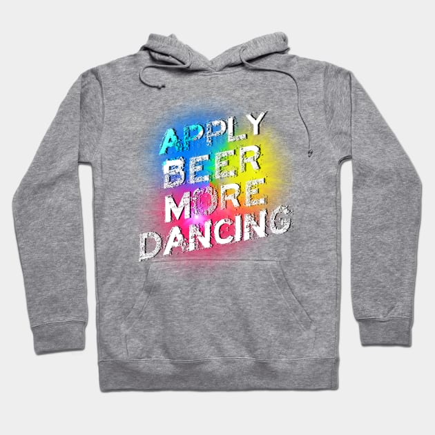 Beer Makes Me Dance Hoodie by phughes1980